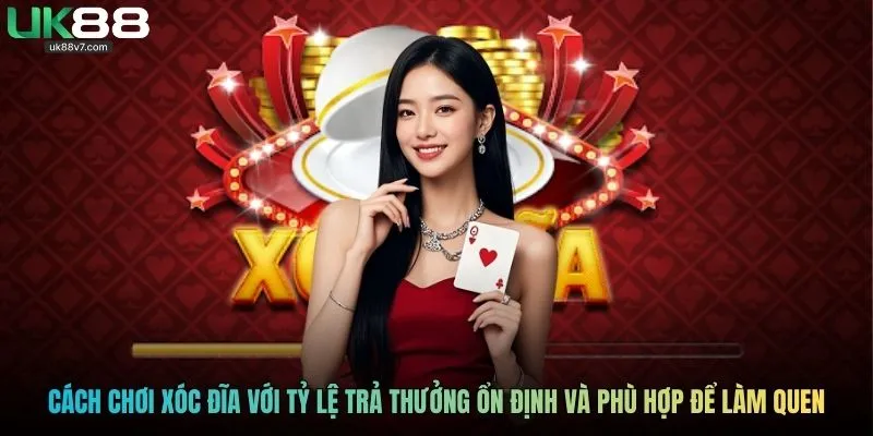 Cách chơi xóc đĩa với tỷ lệ trả thưởng ổn định và phù hợp để làm quen