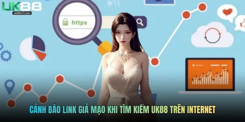 Cảnh báo link giả mạo khi tìm kiếm UK88 trên internet
