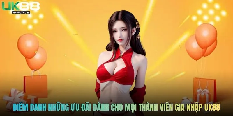 Điểm danh những ưu đãi dành cho mọi thành viên gia nhập UK88